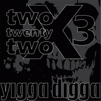 Yigga Digga : 222x3